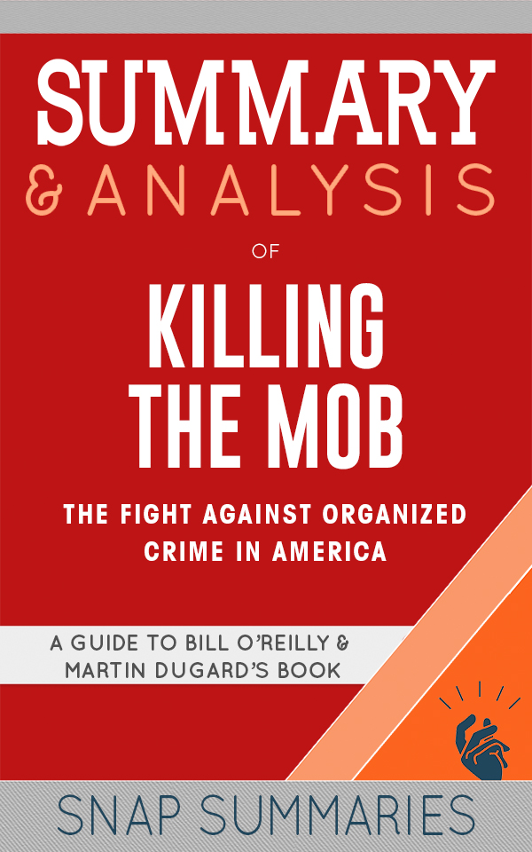 FREE: Summary & Analysis of Killing the Mob by SNAP Summaries
