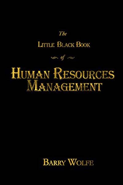 FREE: The Little Black Book of Human Resources Management by Barry Wolfe