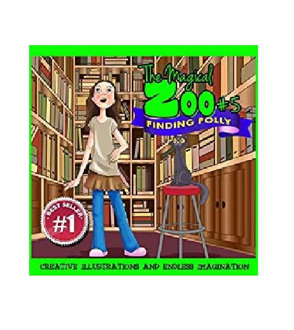 FREE: Children Book : The Magical Zoo #5 – Finding Polly (Illustrated childrens books & Great bedtime stories) (The Magical Zoo Series) by Dan Jackson