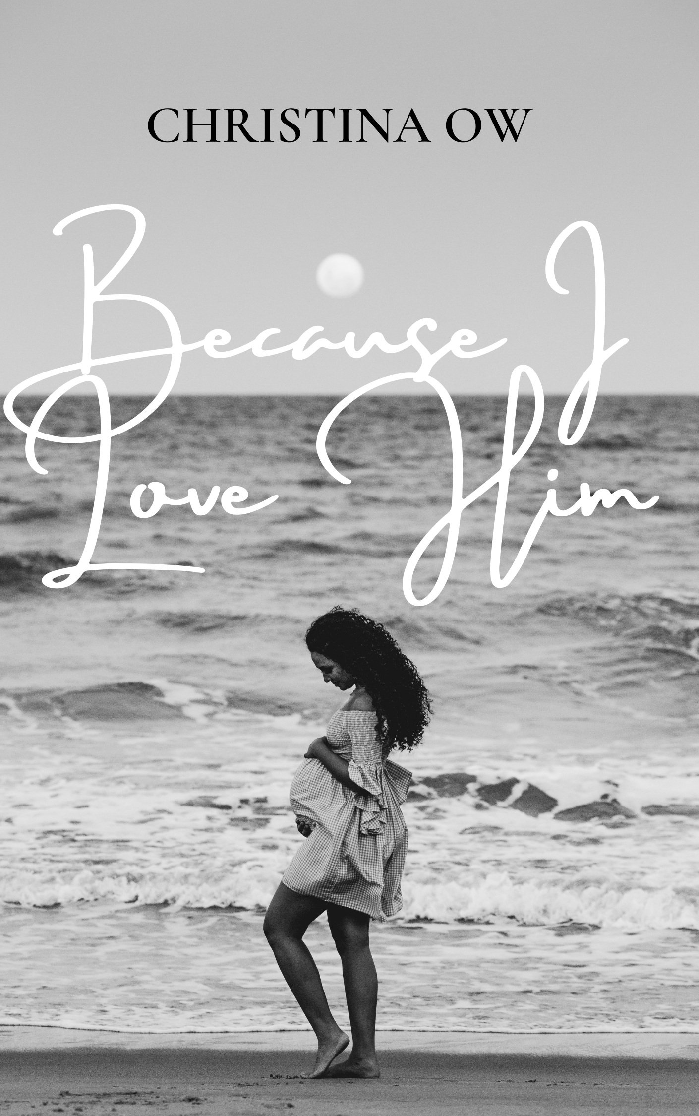 FREE: Because I Love Him by Christina OW