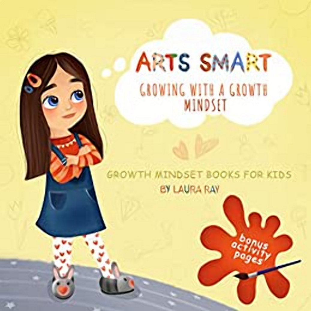 FREE: Arts Smart: Growing With A Growth Mindset by Laura Ray