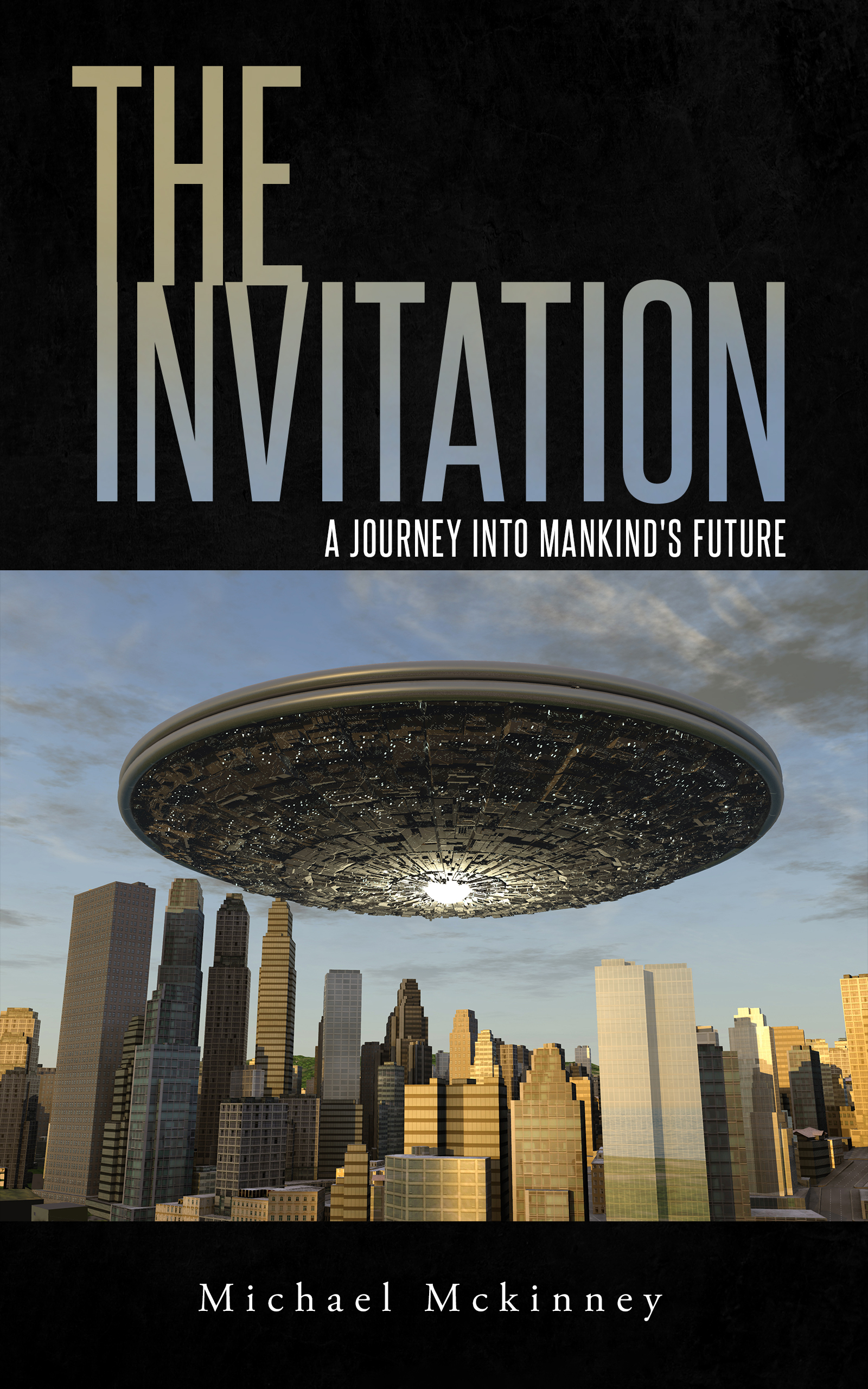 FREE: The Invitation A Journey into Mankind’s Future by Michael Mckinney