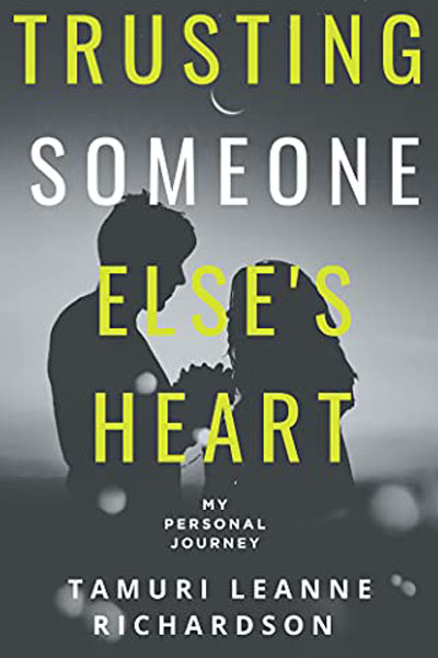 FREE: Trusting Someone Else’s Heart by Tamuri LeAnne Richardson