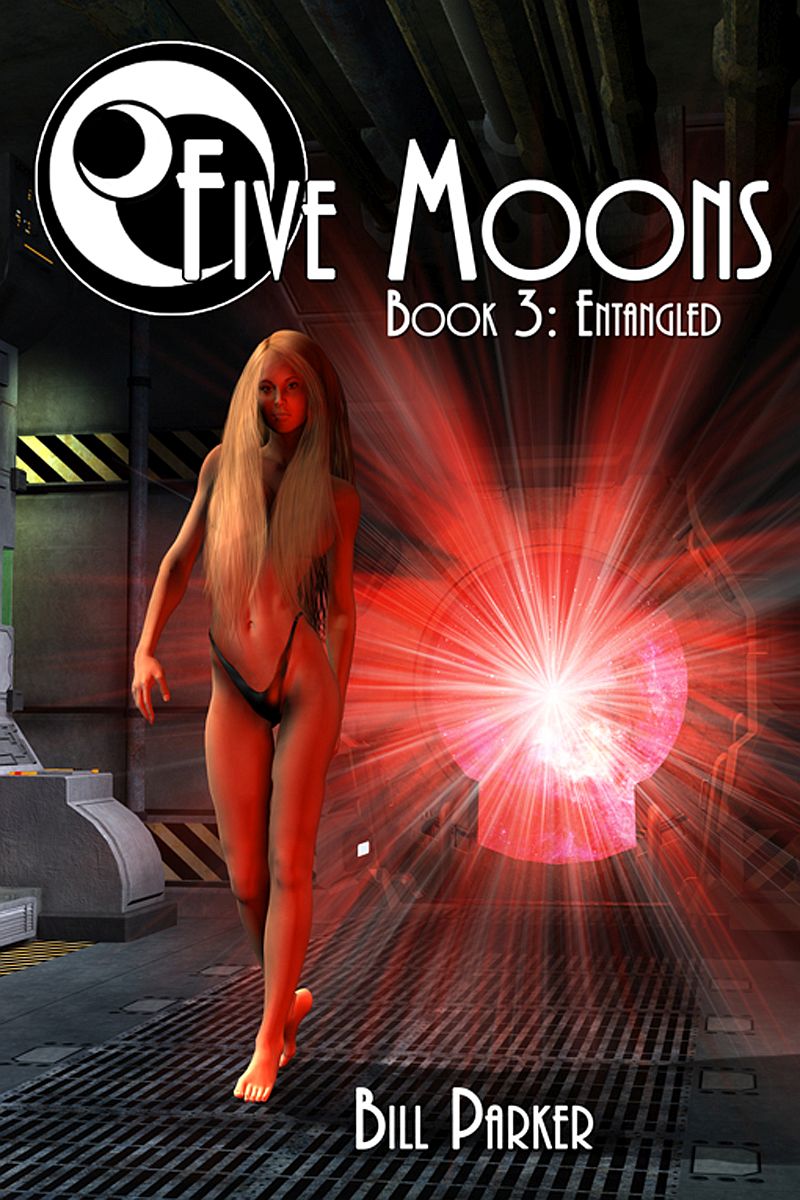 FREE: Five Moons: Entangled by Bill Parker