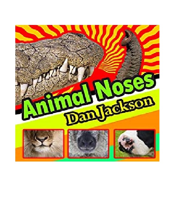 FREE: childrens books: Animal Noses (Animals Habitat) Animals (Ages 4 – 9) by Dan Jackson