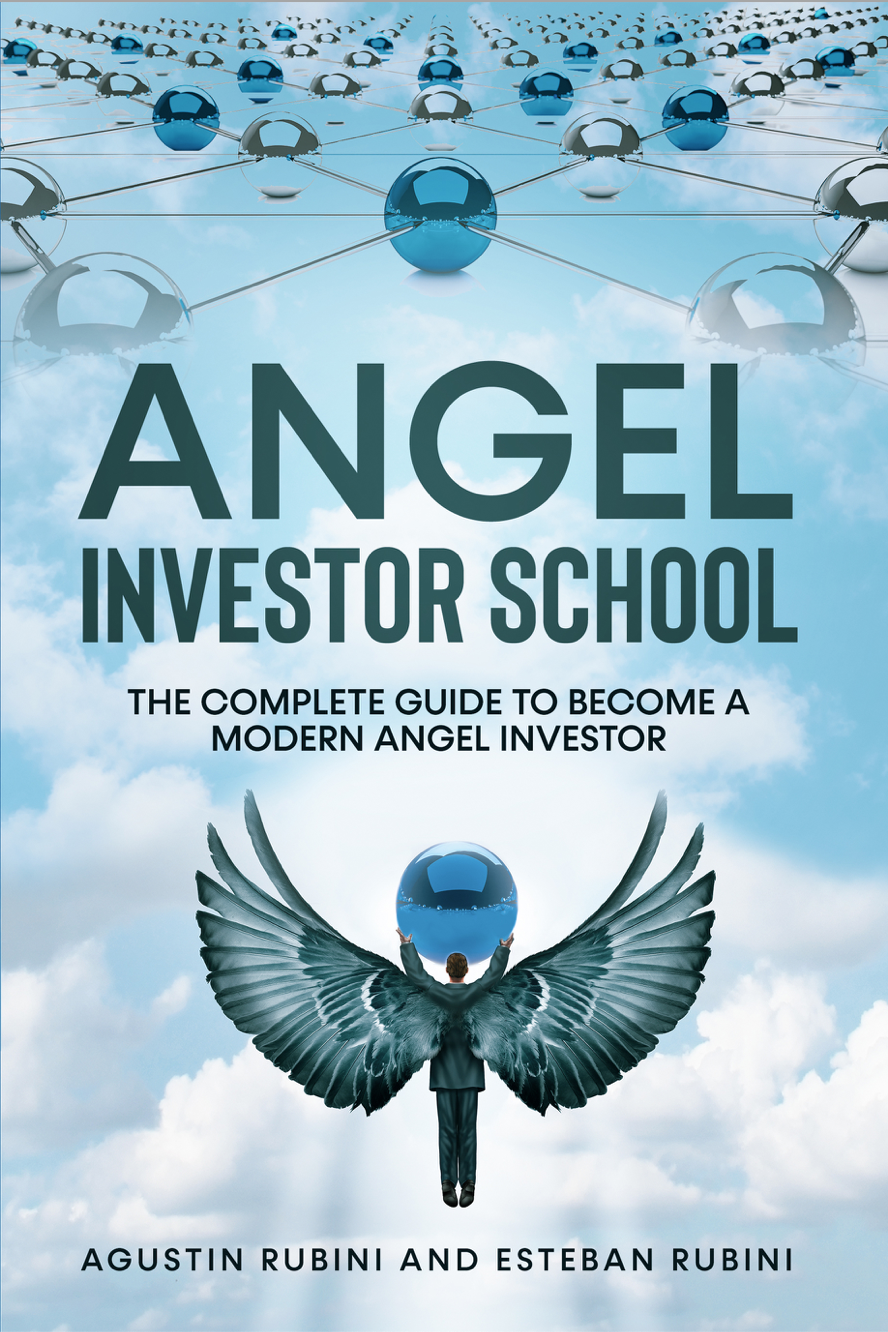 FREE: Angel Investor School by Agustin Rubini & Esteban Rubini