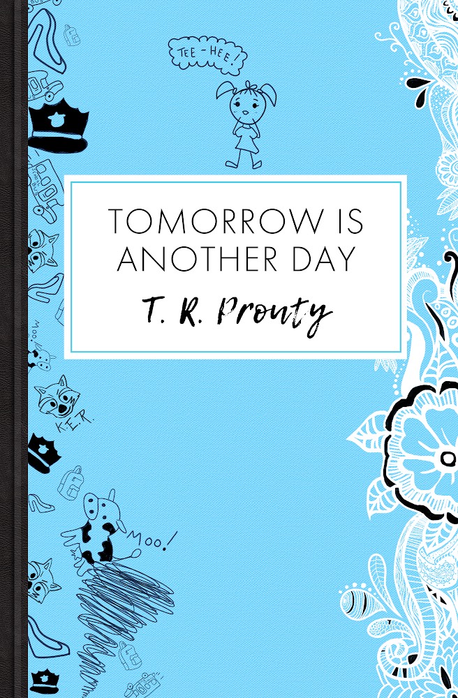 FREE: Tomorrow Is Another Day (Tomorrow Is Another Day #1) by T.R. Prouty