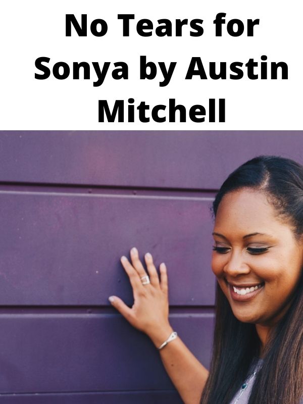FREE: No Tears for Sonya by Austin Mitchell