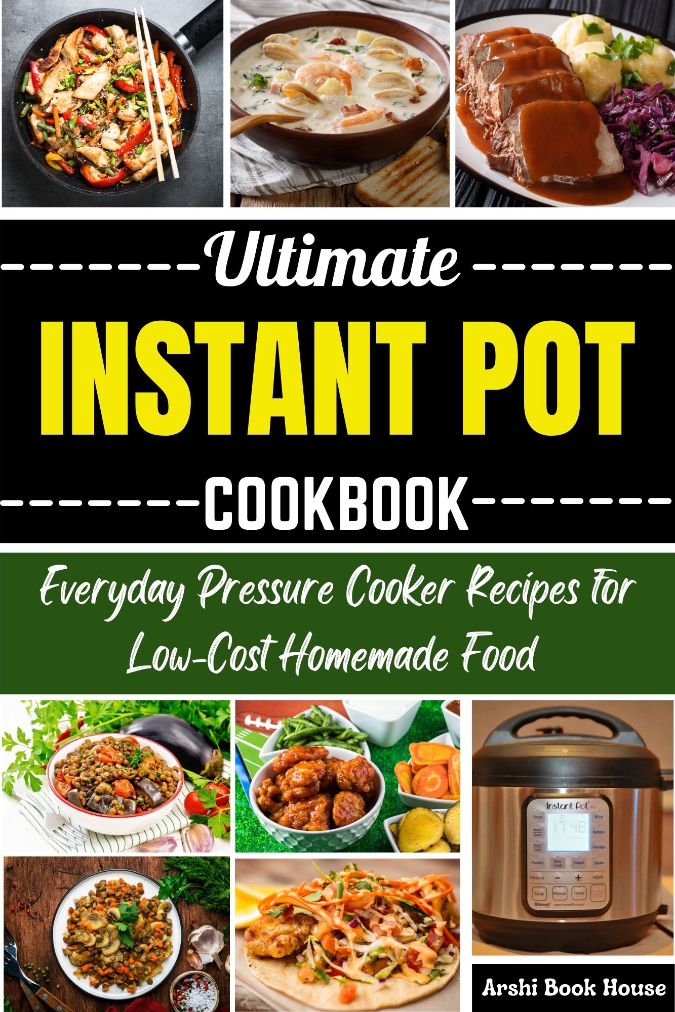 FREE: Ultimate Instant Pot Cookbook by Arshi Book House