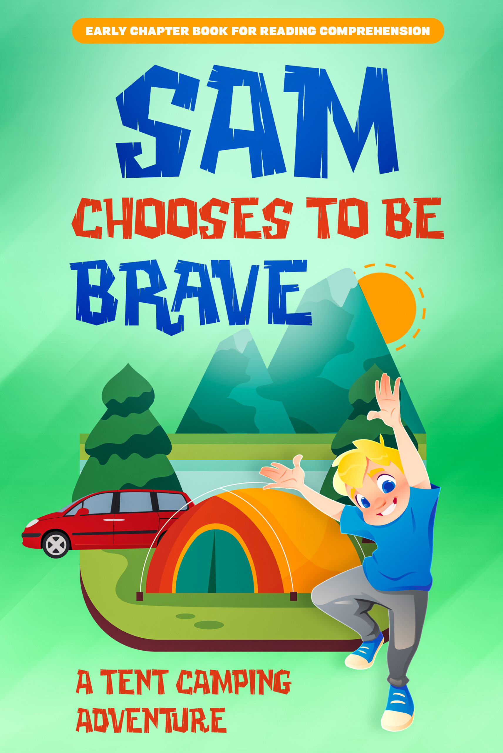 FREE: Sam Chooses to be Brave: A Tent Camping Adventure by Amelia Morgan