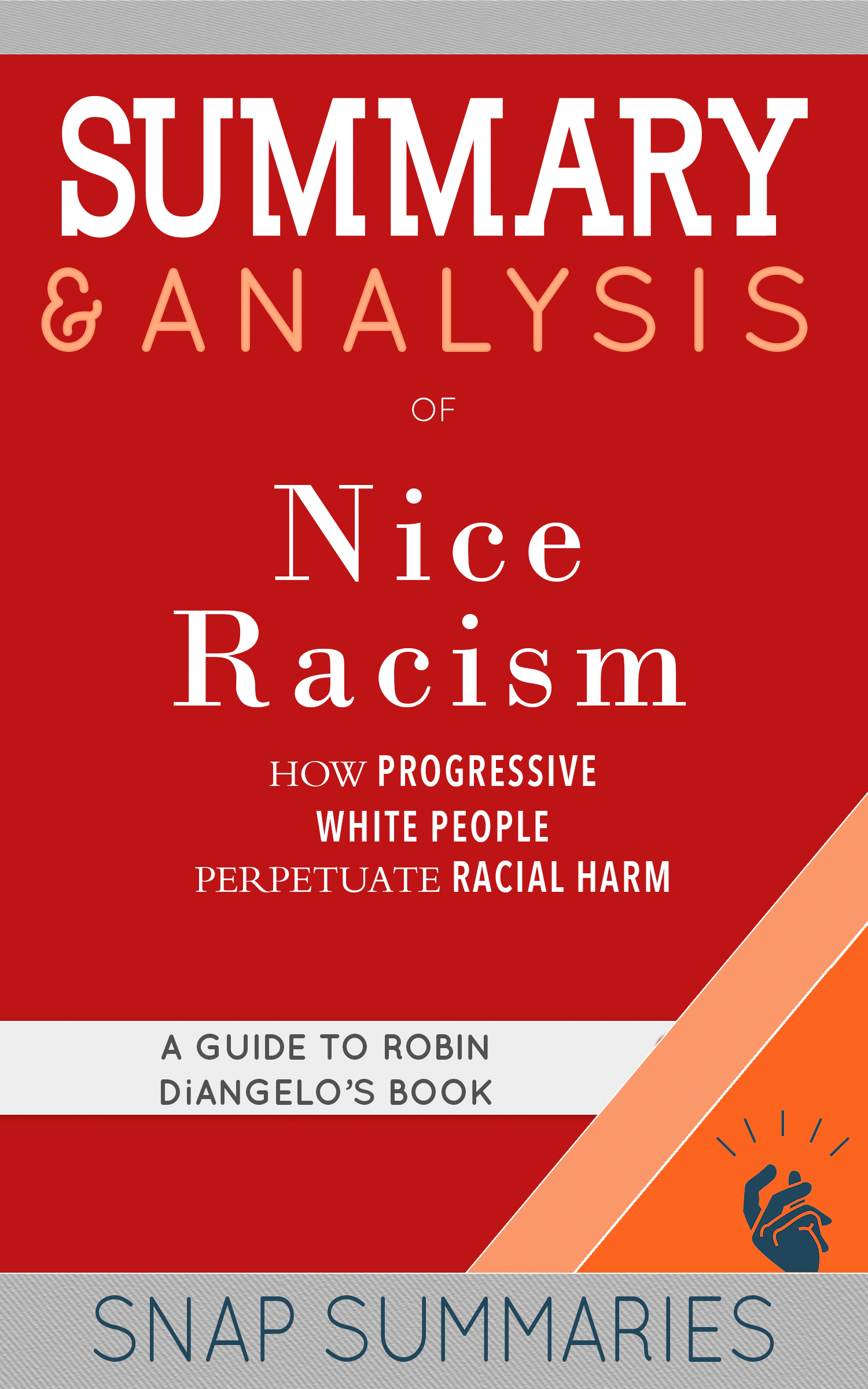 FREE: Summary & Analysis of Nice Racism by SNAP Summaries