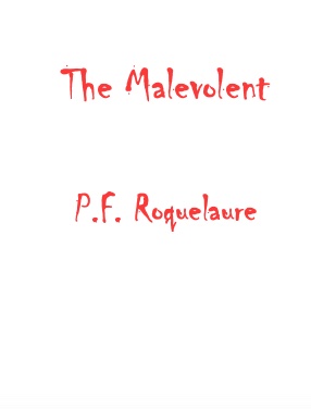 The Malevolent by P.F. Roquelaure