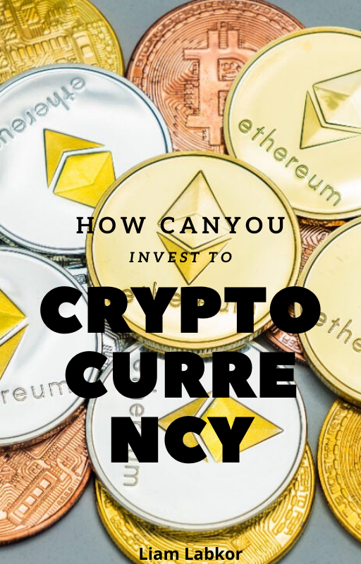 FREE: How to invest to cryptocurrency: A guide for beginner by Liam Labkor