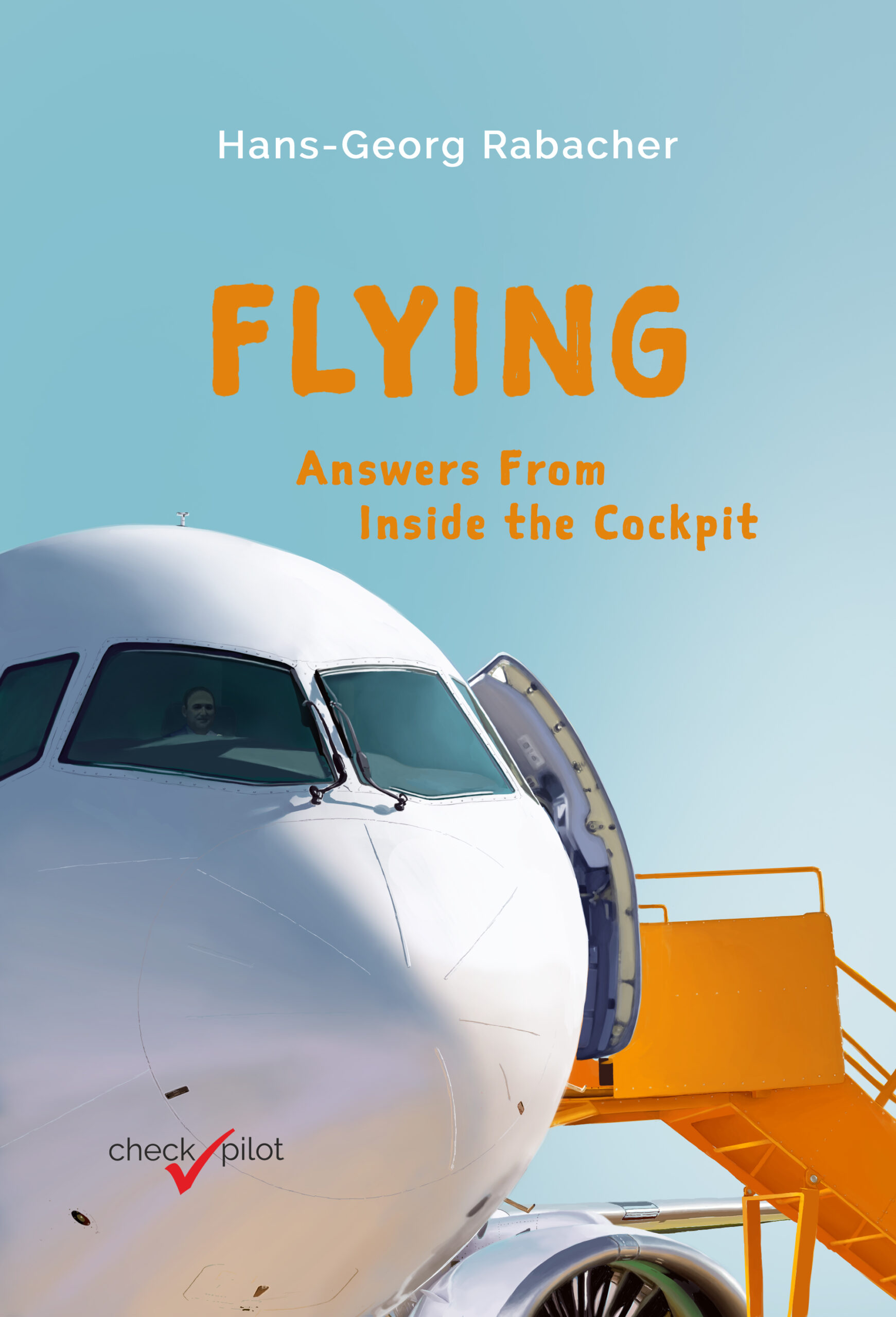FREE: FLYING Answers From Inside the Cockpit by Hans-Georg Rabacher