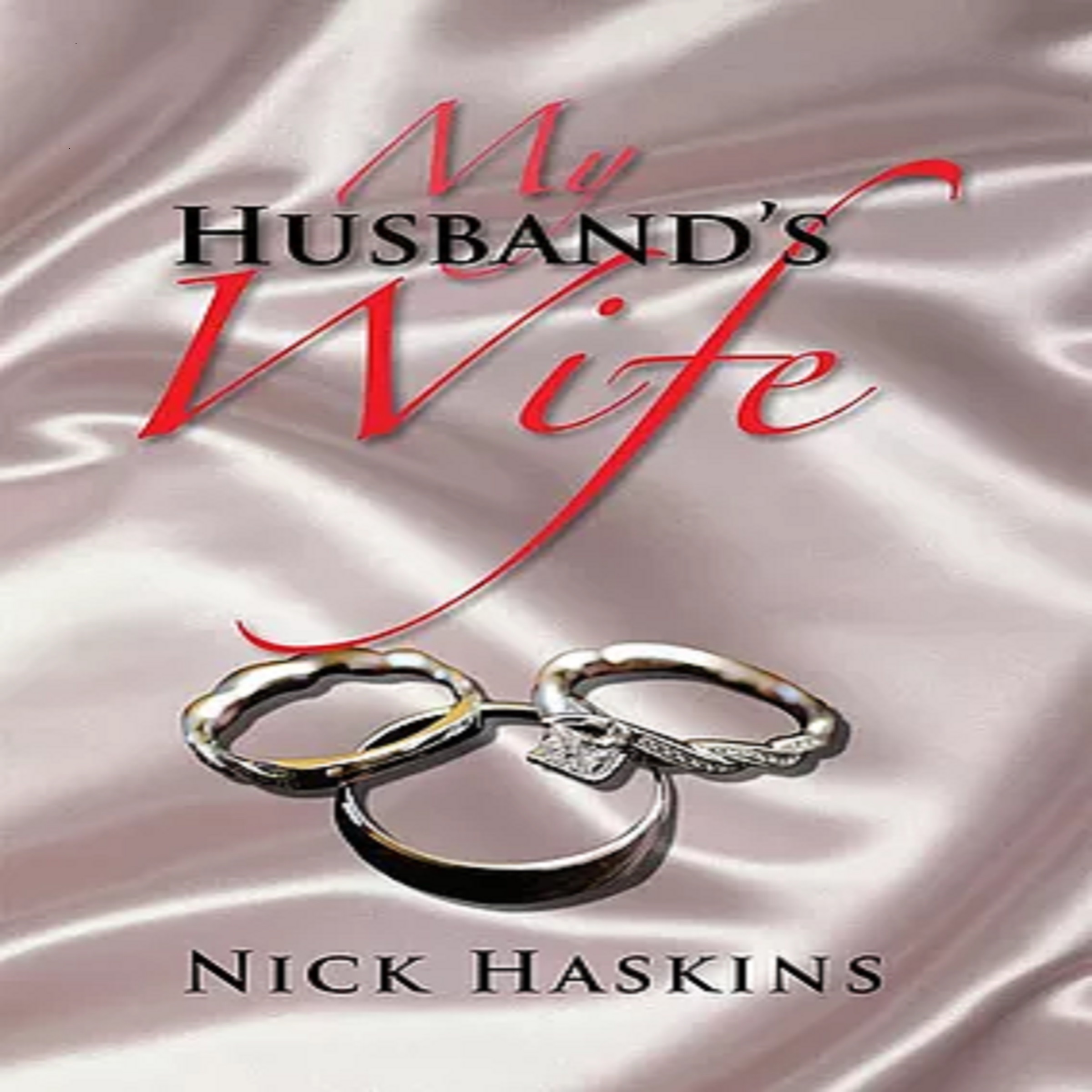 FREE: My Husband’s Wife by Nick Haskins