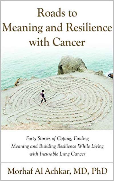 FREE: Roads to Meaning and Resilience with Cancer by Morhaf Al Achkar