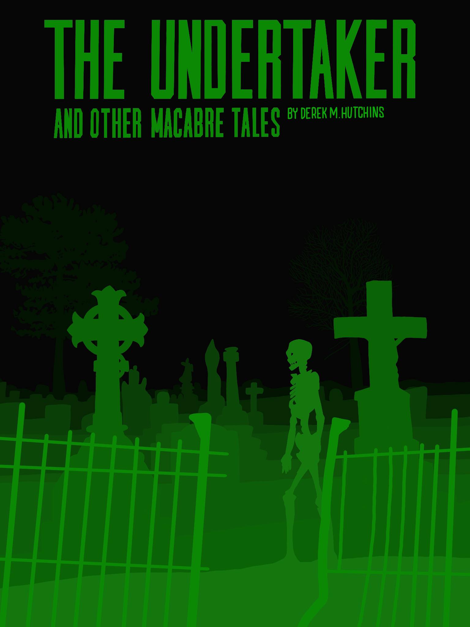 FREE: The Undertaker and Other Macabre Tales by Derek Hutchins