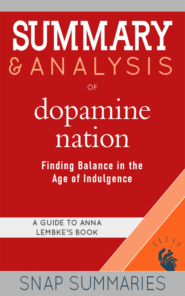 FREE: Summary & Analysis of Dopamine Nation by SNAP Summaries