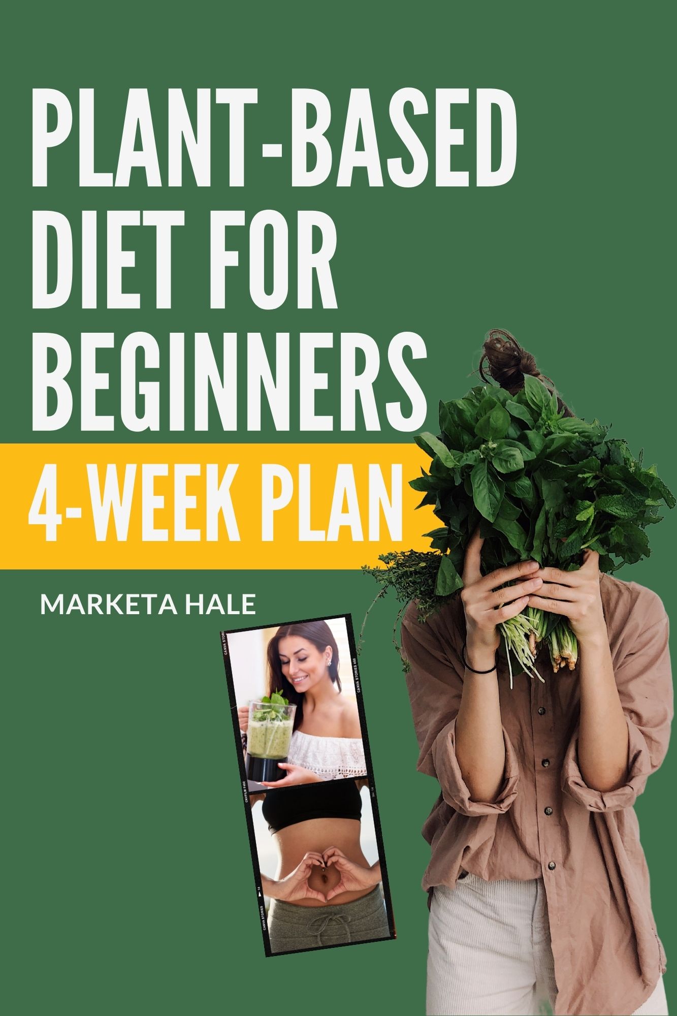 FREE: Plant Based Diet for Beginners: 4-week program for an easy transition to a healthy, fit and energetic body: with over 80 delicious, simple, fast and cheap recipes by Marketa Hale