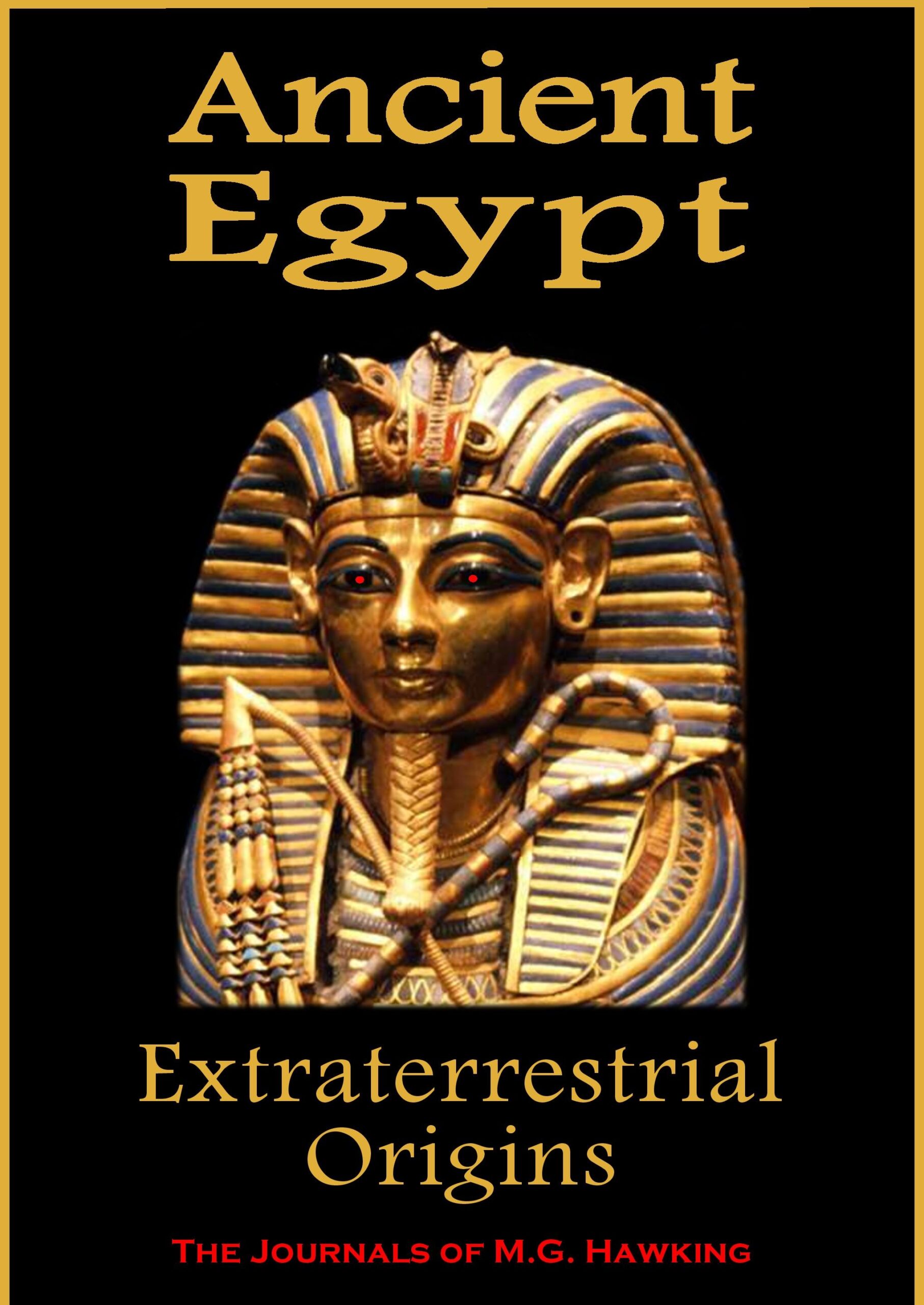 FREE: Ancient Egypt, Extraterrestrial Origins by M.G. Hawking