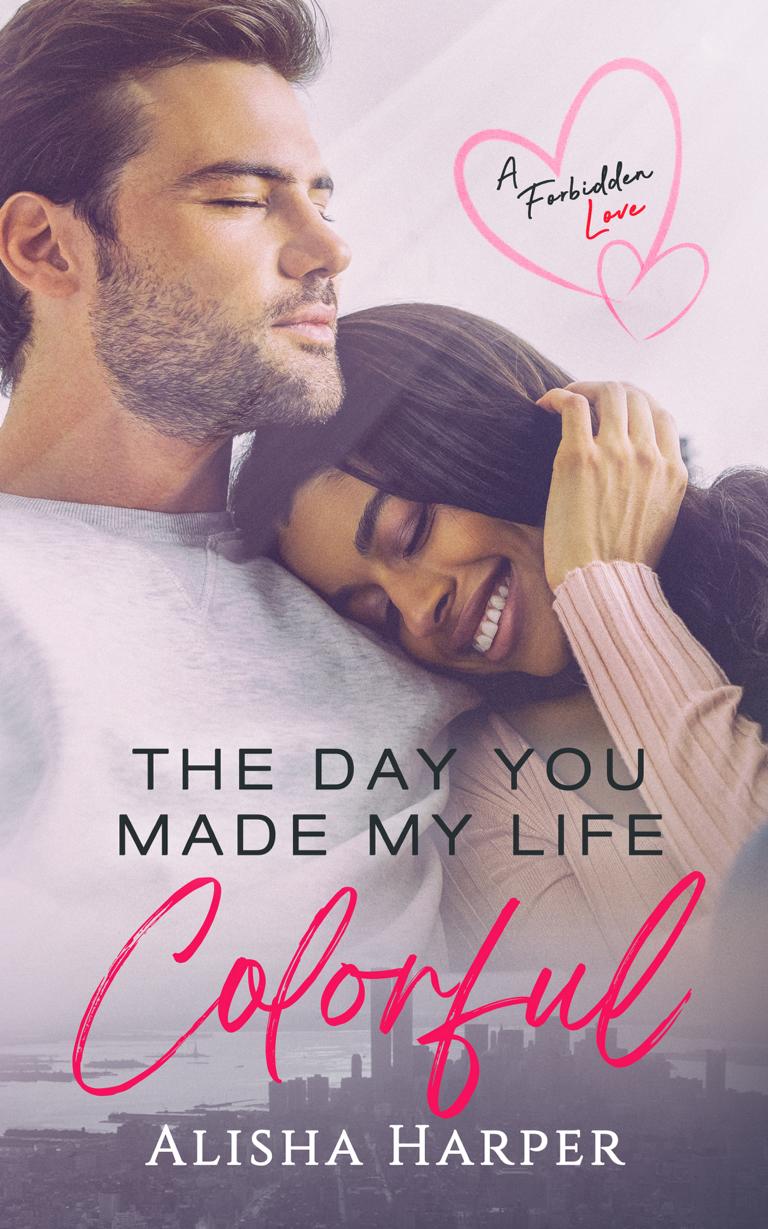 FREE: The Day You Made My Life Colorful by Alisha Harper