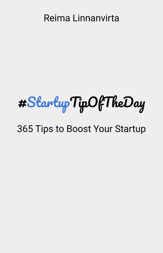FREE: #StartupTipOfTheDay by Reima Linnanvirta