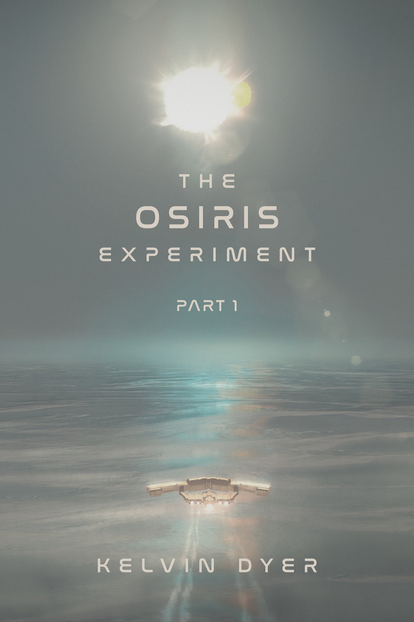 FREE: The Osiris Experiment: Part I by Kelvin Dyer