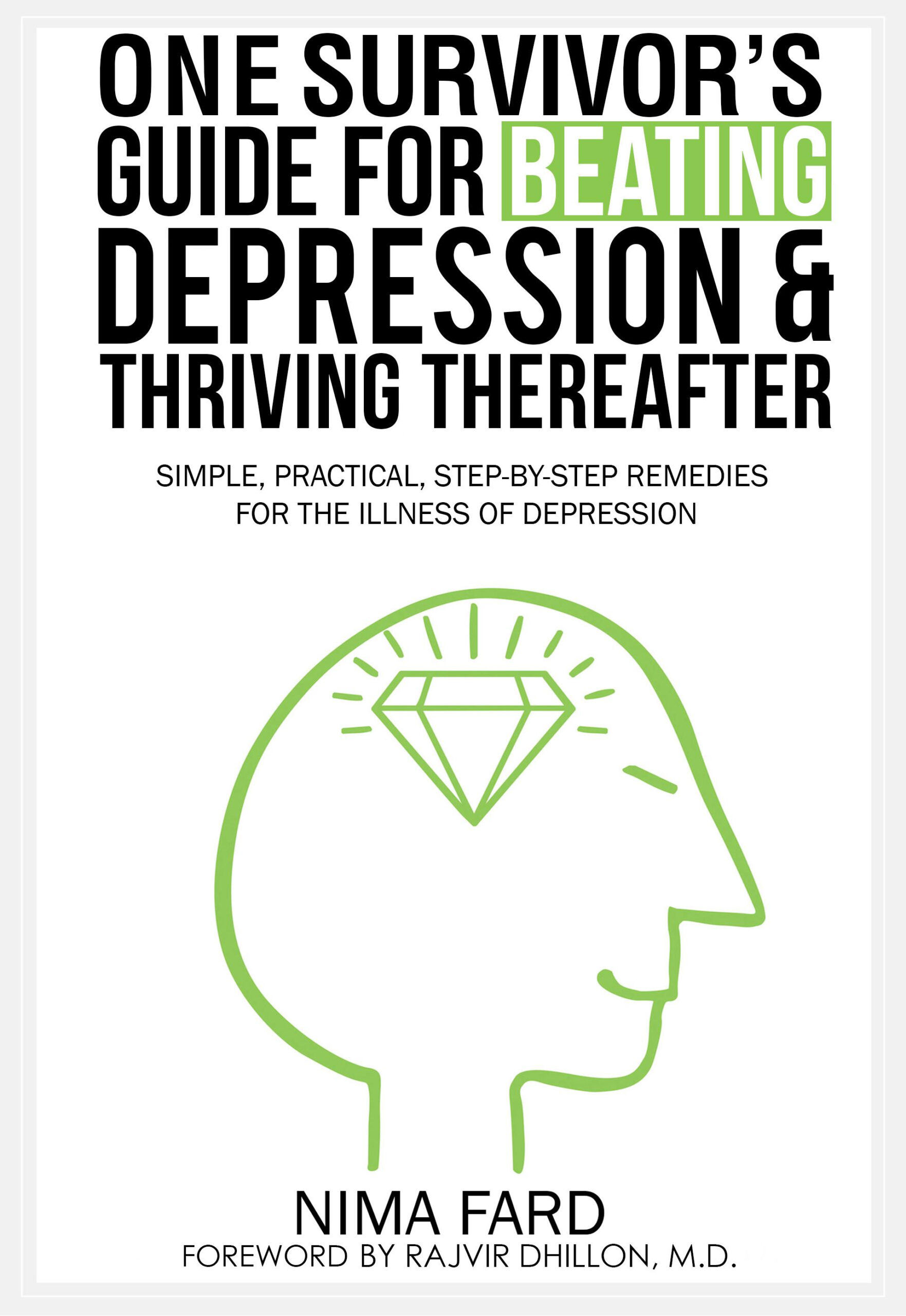 FREE: One Survivor’s Guide for Beating Depression and Thriving Thereafter by Nima Fard