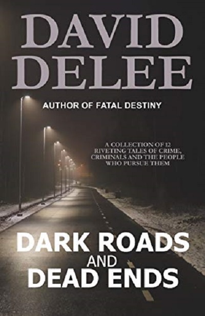 FREE: Dark Roads & Dead Ends by David DeLee