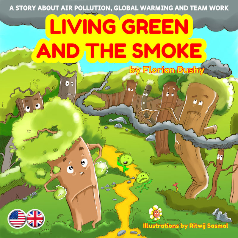 FREE: Living Green and the smoke – a story about air pollution, global warming and team work by Florian Bushy