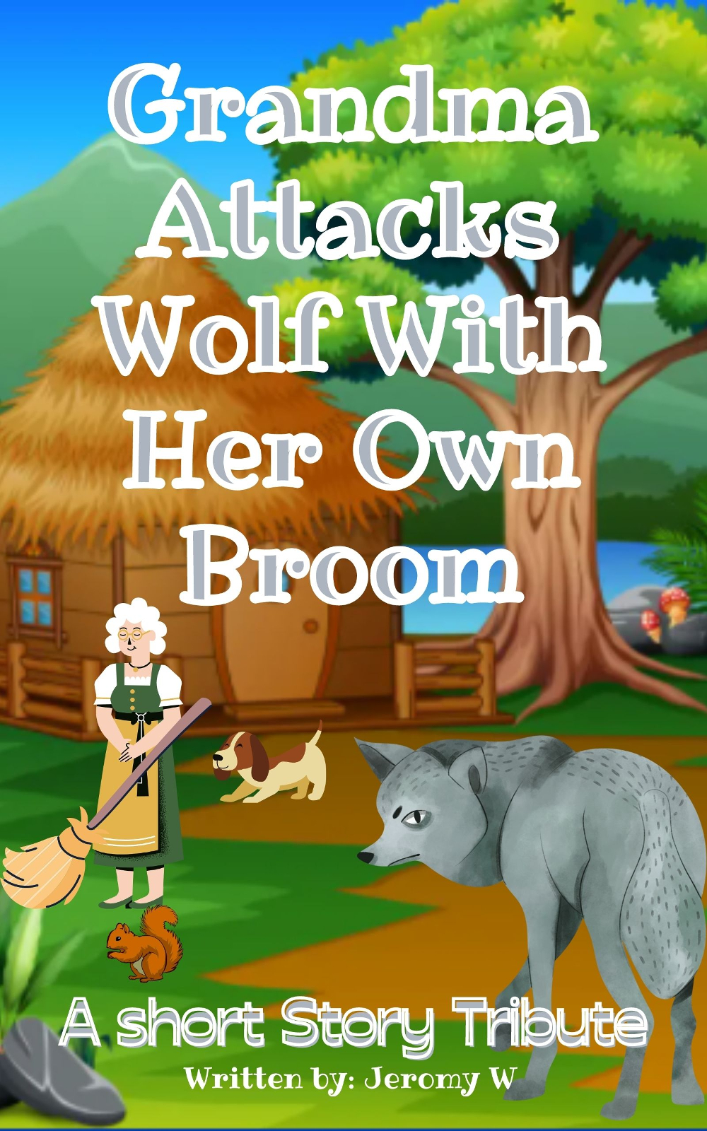 FREE: Grandma Attacks Wolf With Her Own Broom by Jeromy Wensley
