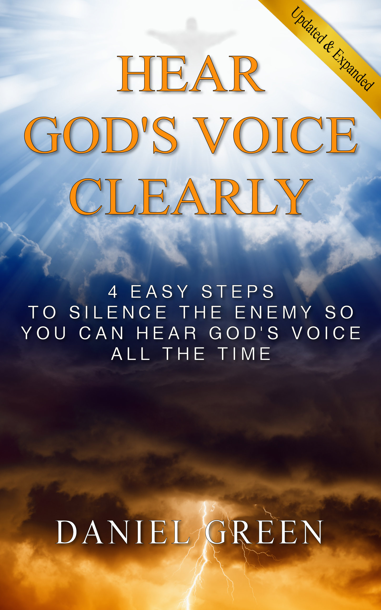 FREE: Hear God’s Voice Clearly: 4 Easy Steps to Silence the Enemy So You Can Hear God’s Voice All the Time by Daniel Green