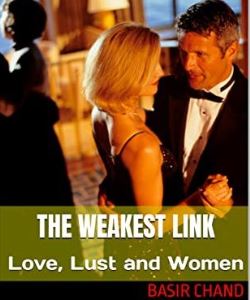 The Weakest Link: Love, Lust and Women by Basir Chand