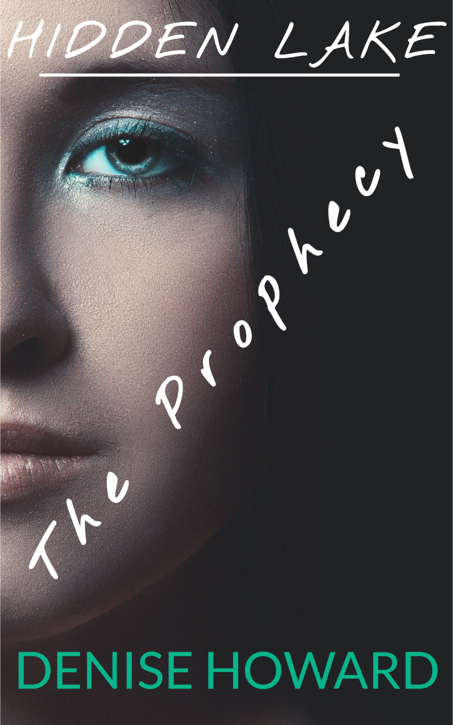 FREE: Hidden Lake: The Prophecy by Denise Howard