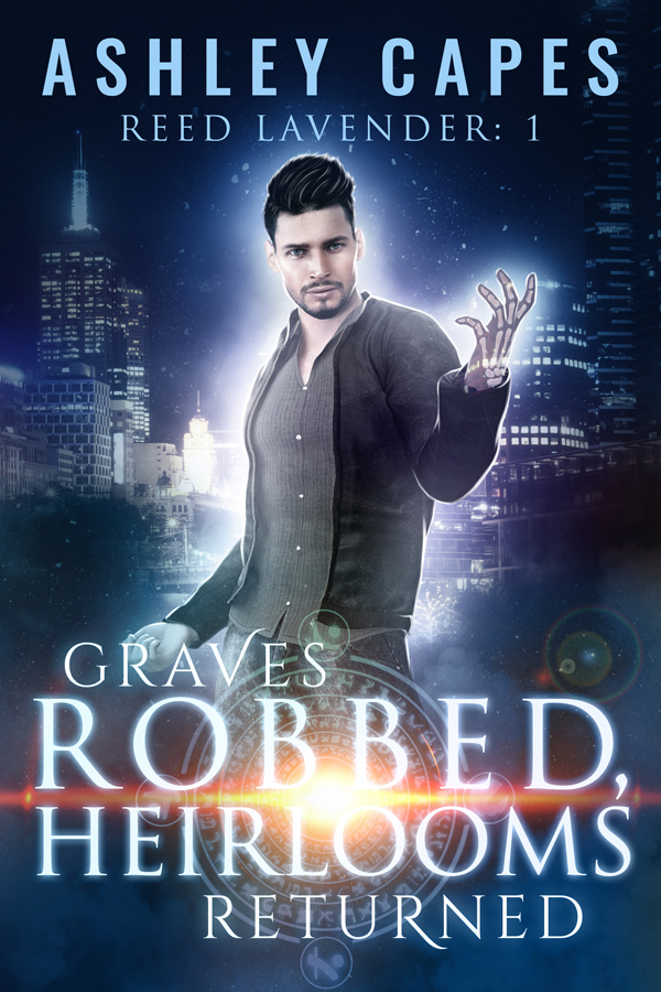 FREE: Graves Robbed, Heirlooms Returned by Ashley Capes