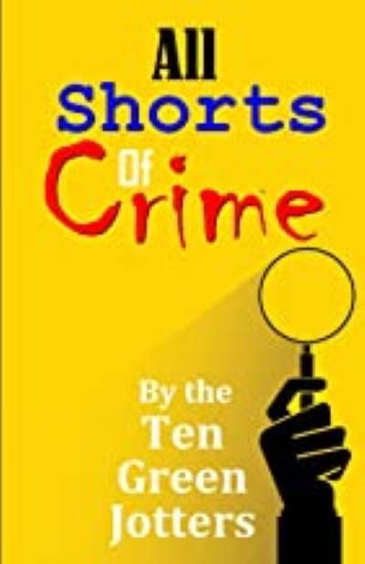 FREE: All Shorts of Crime by Ten Green Jotters