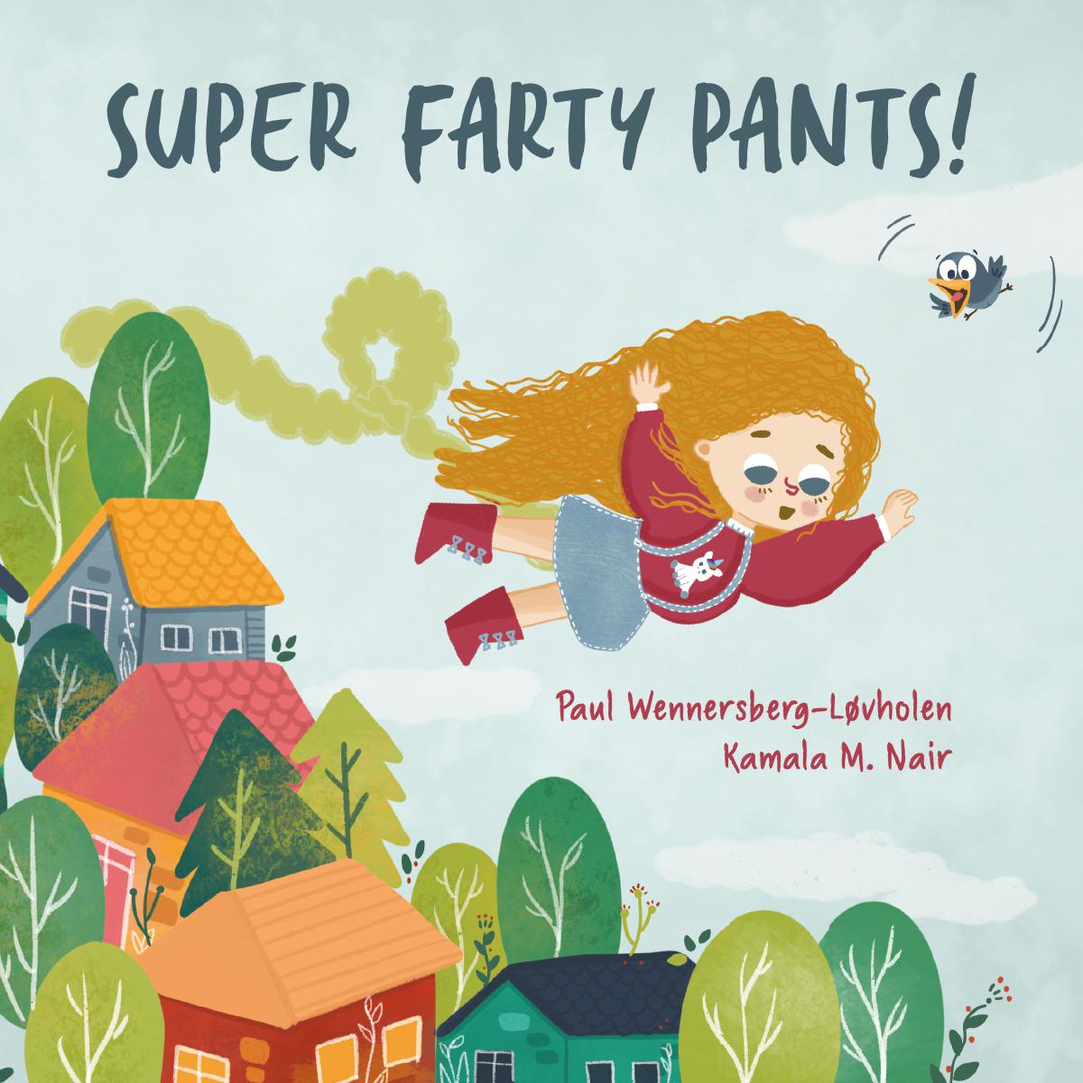 FREE: Super Farty Pants! by Paul Wennersberg-Løvholen
