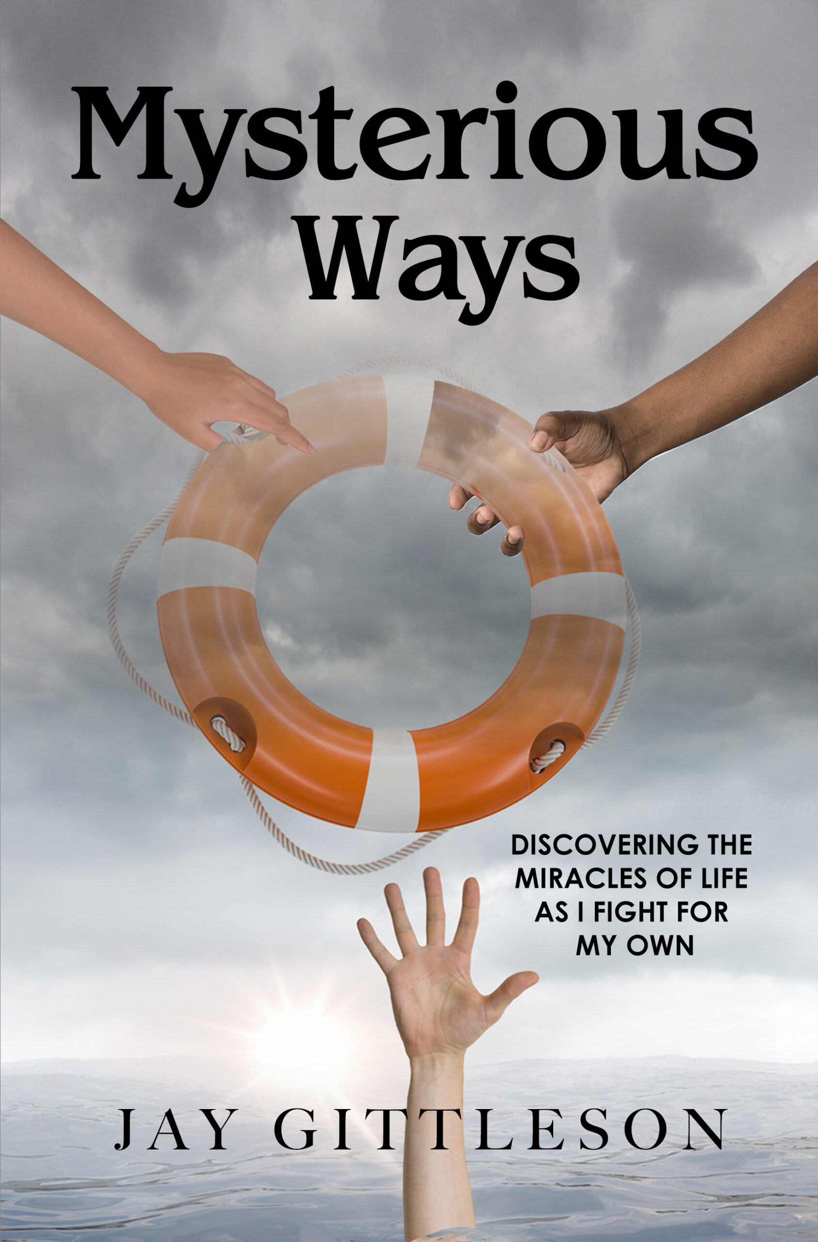 FREE: Mysterious Ways: Discovering the Miracles of Life as I Figh for My Own by Jay Gittleson