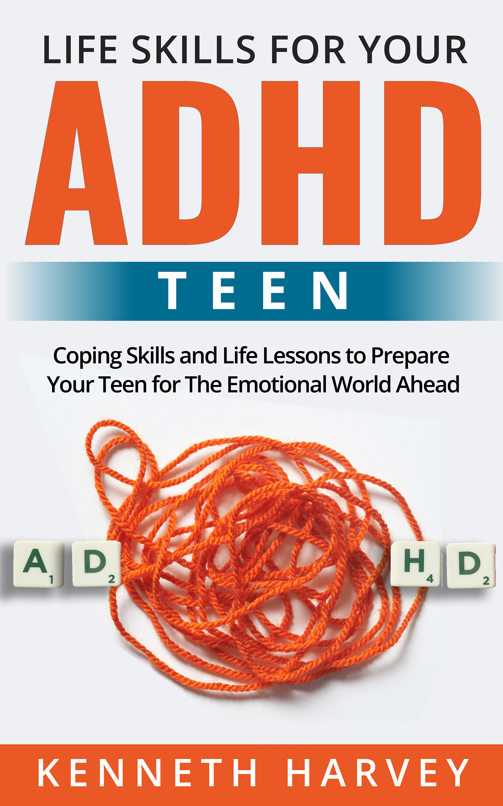 FREE: Life skills for your ADHD teen by kenneth harvey