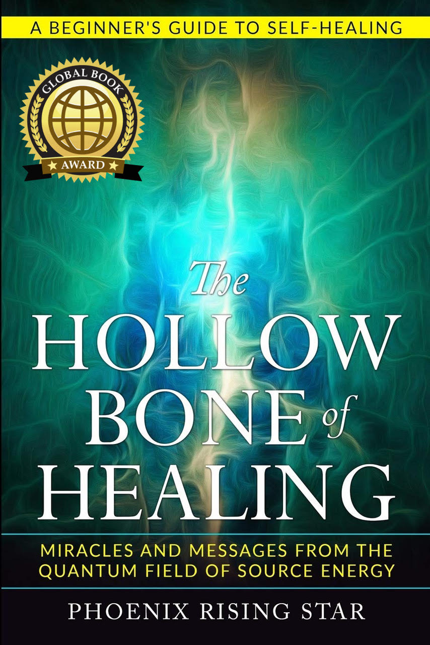 FREE: The Hollow Bone of Healing: Miracles and Messages from the Quantum Field of Source Energy by Phoenix Rising Star