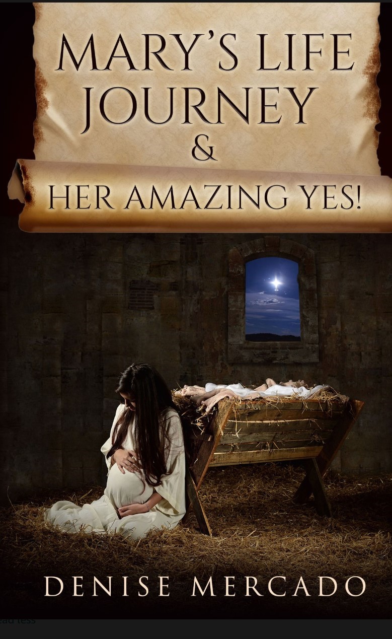 FREE: Mary’s Life Journey & Her Amazing Yes! by Denise Mercado