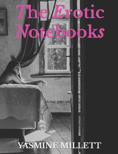FREE: The Erotic Notebooks by Yasmine Millett