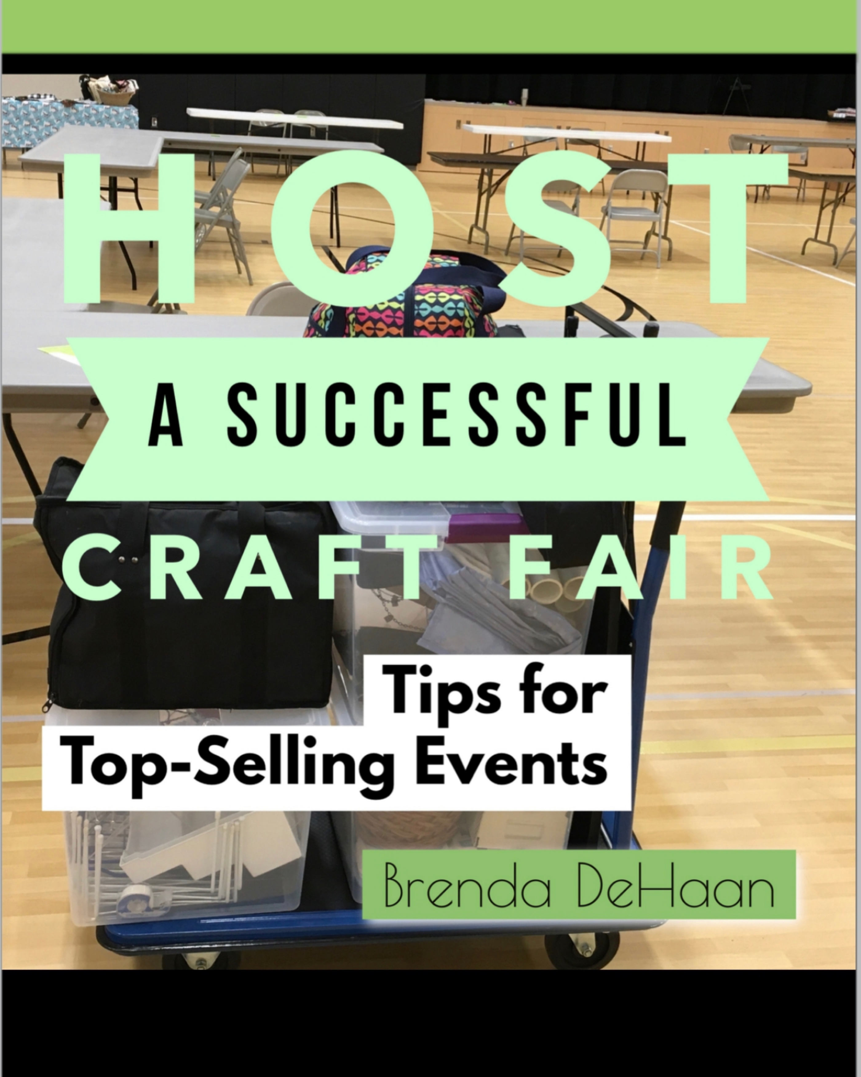 FREE: Host a Successful Craft Fair: Tips for Top-Selling Events by Brenda DeHaan